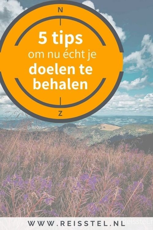 Je doelen behalen - 5 tips | Pinterest