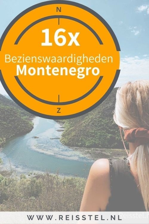 Reisstel.nl | Dé bezienswaardigheden in Montenegro | 16x Do & Don't Bezienswaardigheden Montenegro | Pinterest
