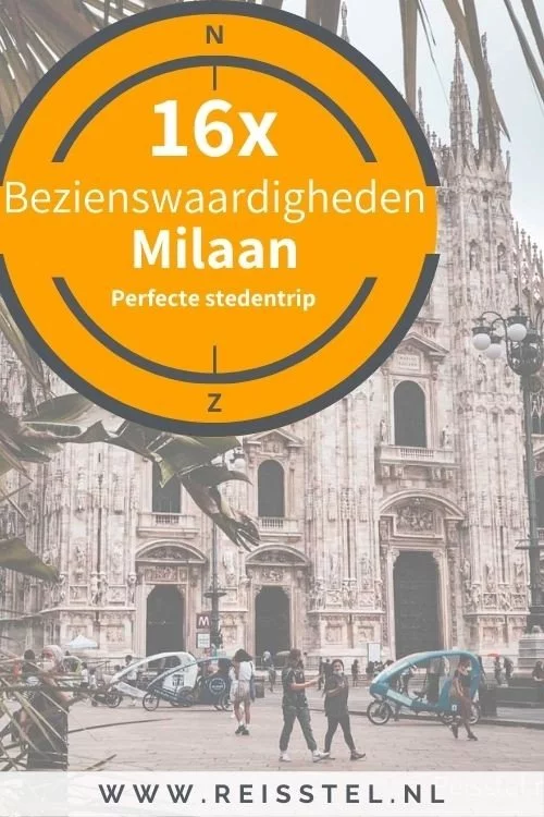 Tips en bezienswaardigheden Milaan - perfecte stedentrip Milaan