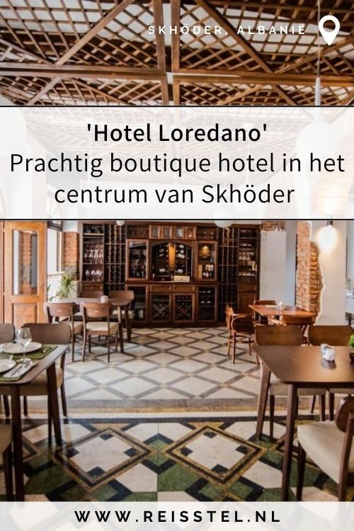 Rondreis Albanië | Hotel Shköder | Hotel Loredano