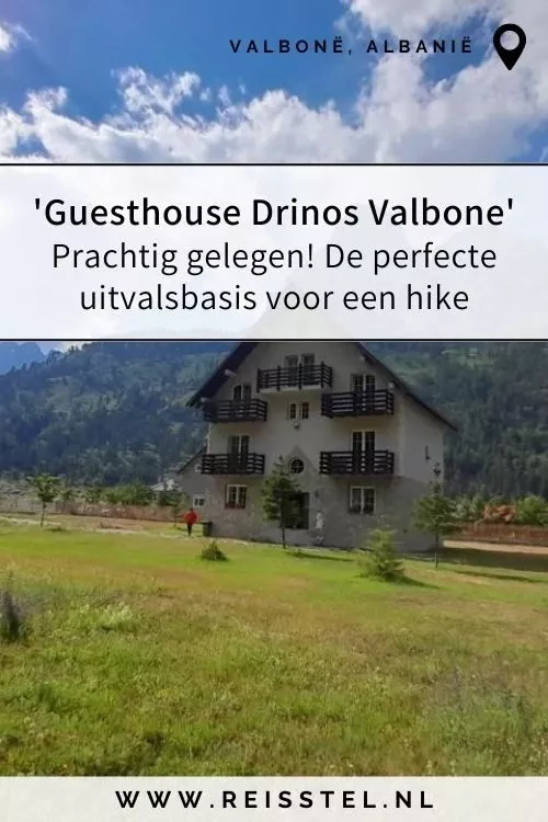 Rondreis Albanië | Hotel Valbonë | Guesthouse Drinos Valbone