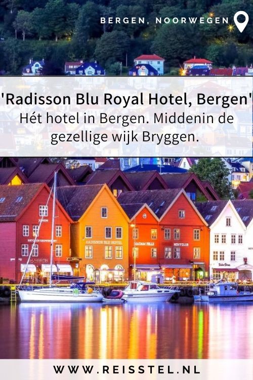 Stedentrip Bergen Noorwegen | Overnachten in Bergen | Radisson Blu Royal Hotel