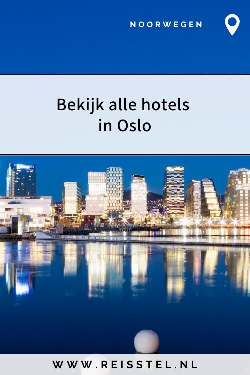 Leukste hotels in Oslo tijdens jouw rondreis Noorwegen