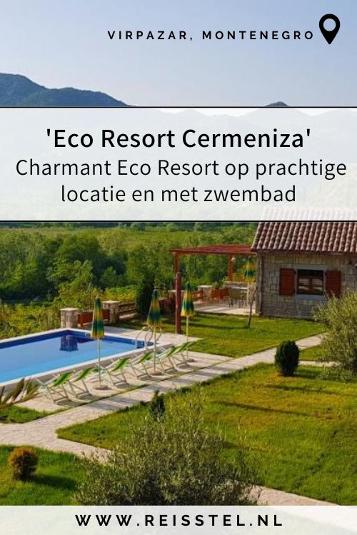 Eco Resort Cermeniza | Rondreis Montenegro | Hotels Virpazar