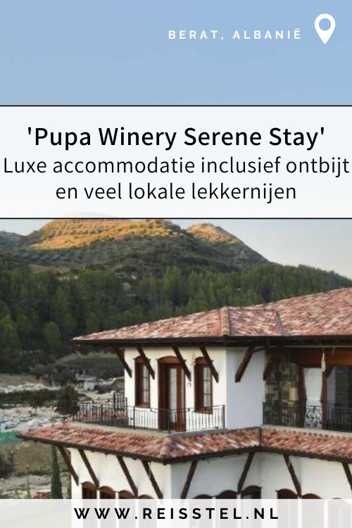 Reisroute Albanië | Hotels Albanië | Berat | Pupa Winery Serene Stay
